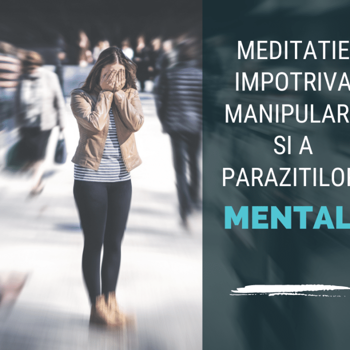 Meditație Împotriva Manipulării și a Paraziților Mentali