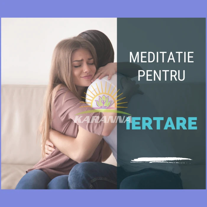 Meditatie Pentru Iertare