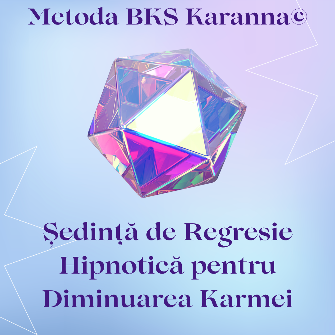 Metoda BKS Karanna - Sedinta de Regresie Hipnotica pentru Diminuarea Karmei