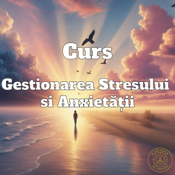Curs Gestionare a Stresului si Anxietății